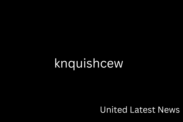 knquishcew